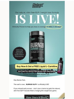 Nutrex Research - BURN30 GLP1+ Is Here - Get Yours Now!