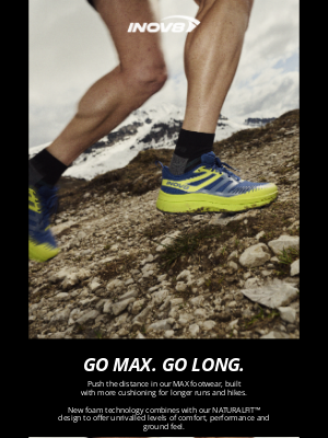 Go Max. Go Long.