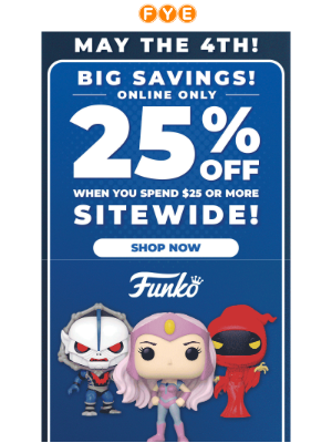 f.y.e. - May the 4th Bring You Savings! 25% off Sitewide! 🌟