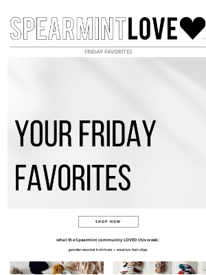 Spearmint Ventures  Llc - it's friday favorites tiiiiiime!