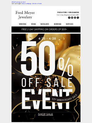 Fred Meyer Jewelers - 50% off savings are here! 🤩