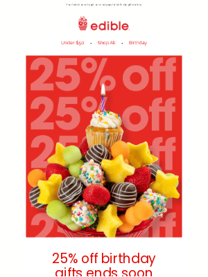 Edible Arrangements - 25% off TODAY only 🎁