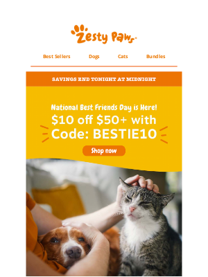 Zesty Paws - 🚨 LAST CHANCE: Our Best Friends Day Sale ends tonight ‼️