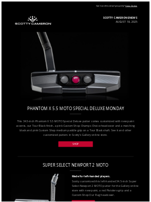 Scotty Cameron - New MOTO Monday Putters in the Gallery Online Store