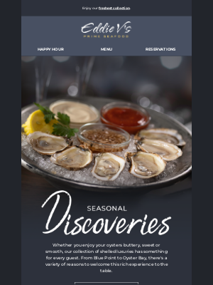 Eddie V's Prime Seafood - New seasonal oysters just in