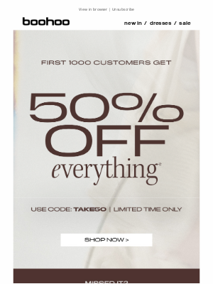 boohoo (United Kingdom) - First 1000 customers get 50% off 🏃