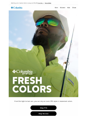 Columbia Sportswear - PFG styles in colors as bright as your lures.