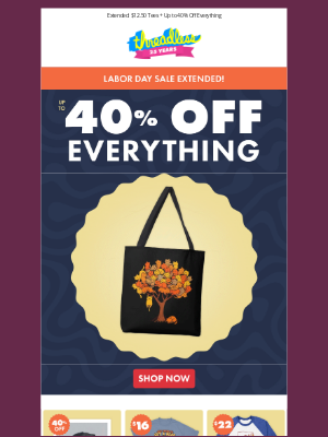 Threadless - Plot twist: The sale isn’t over. 🤯