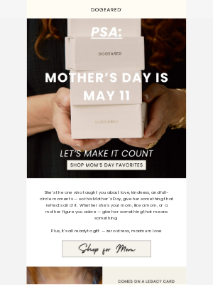 Dogeared - PSA: Mother’s Day is May 11