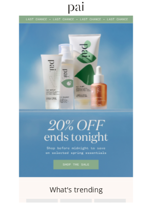 Pai Skincare - Your 20% off ends tonight
