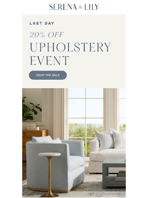 Serena & Lily - 20% off upholstery ends today.