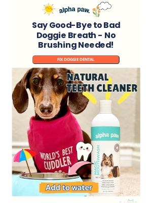 Alpha Paw - 🦷 Say Goodbye to Dog Breath—No Brushing Needed!