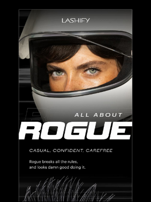 Lashify®️ - Rogue -- Undone, On Purpose.