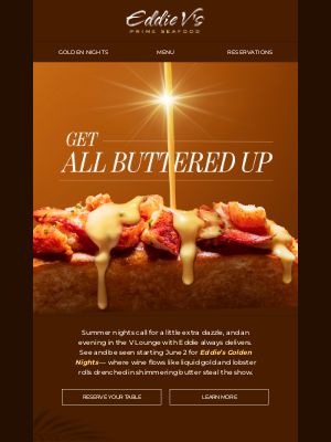 Eddie V's Prime Seafood - A new summer event Eddie won’t want you to miss…
