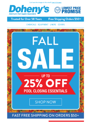 Doheny's Pool Supplies Fast - 🍂 Fall Sale: Up to 25% OFF Pool Closing