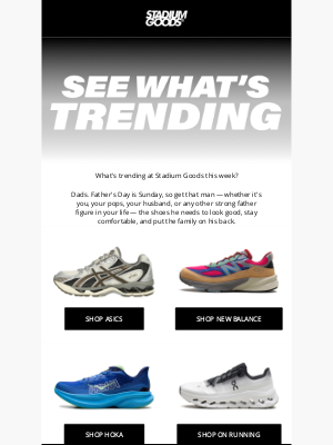 Stadium Goods - Father's Day is Trending, Maryann.