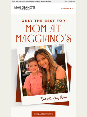 Maggiano's Little Italy - This Mother’s Day, make a toast to mom at Maggiano’s