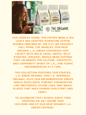 The Coffee Bean and Tea Leaf - Celebrate the Spirit of L.A. with the NEW Organic L.A. Series!