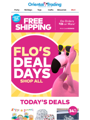 Oriental Trading Company - 🦩 Flo’s Deal Days = Free Shipping on Orders $25 or More!!! 🦩