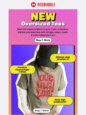Redbubble - Our New Oversized Tee Has Entered The Chat.