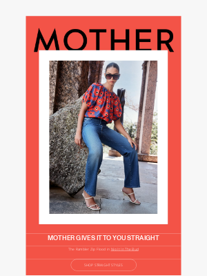 Mother Denim - JUST IN: STRAIGHT STYLES