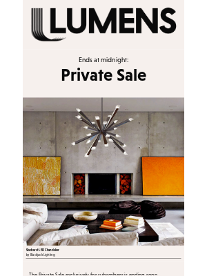 Lumens - Hurry, the Private Sale on modern lighting, furniture + more ends tonight.