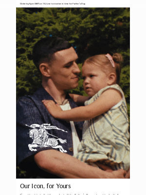 Burberry (United Kingdom) - Last chance to shop Father’s Day gifts as seen on Phil Foden