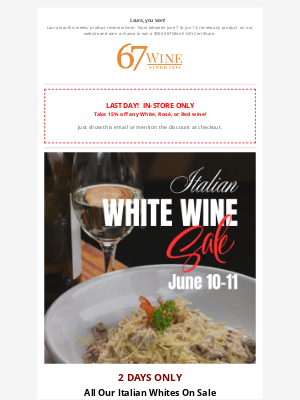 67 Wine & Spirits - All Italian Whites On Sale | Last Day - All Wine 15% Off In-Store Only! |  National Brands On Super Sale