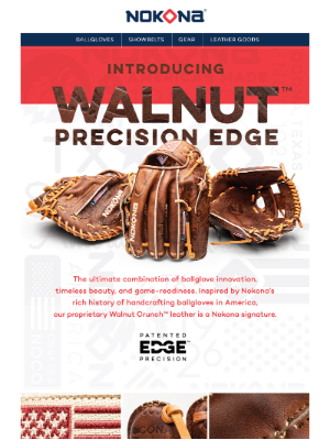 Nokona - INTRODUCING Walnut™ Precision Edge – A NEW Nokona Signature!
