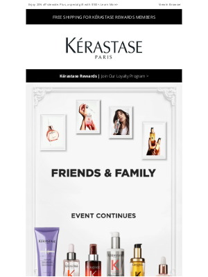 Kérastase - Don’t miss out on our Friends & Family event!