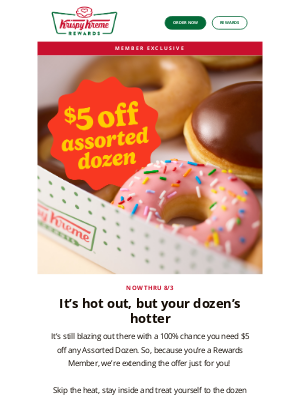 Krispy Kreme Doughnuts - The forecast? Still hot. Just like $5 off, extended for you!