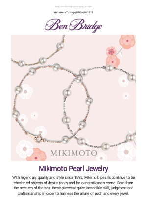 Ben Bridge Jeweler - Complete Your Springtime Look With Mikimoto Pearl Jewelry