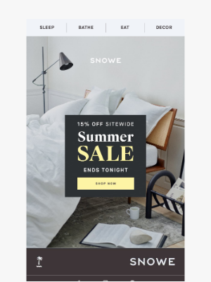 SNOWE - 15% off sitewide ends tonight