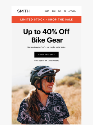 SMITH OPTICS - REMINDER: Up to 40% Off Bike