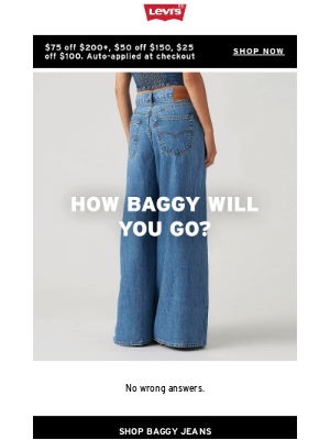 Levi's - From baggy to baggiest.