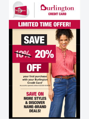 Burlington - You’re invited! Burlington Credit Card Limited-Time Offer Inside