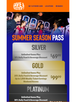 Dave & Buster's - Summer Savings Are Waiting!