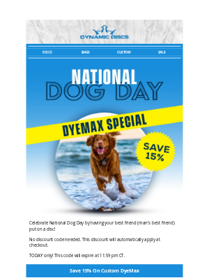 Dynamic Discs - 🐶 Celebrate National Dog Day by Saving 15% on Custom DyeMax - TODAY Only!