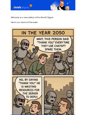 Ahrefs - Ahrefs’ Digest #238: AI content doesn’t hurt your Google rankings, and more