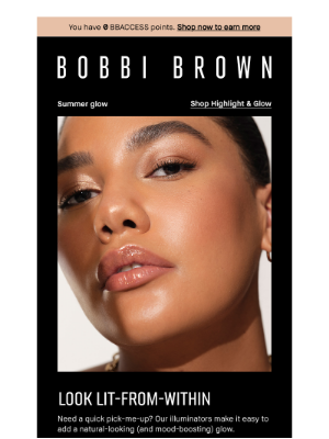 Bobbi Brown Cosmetics - For glowing compliments