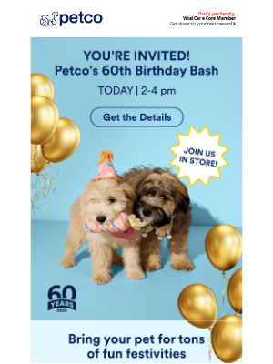 Petco - TODAY🎉Our 60th birthday bash!