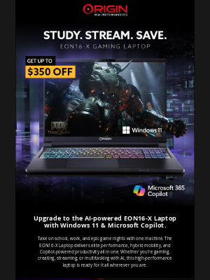 ORIGIN PC - Game. Study. Stream. Save up to $350 on EON16-X 💻