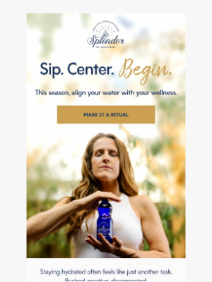 Splendor - Balance begins with sipping through the day