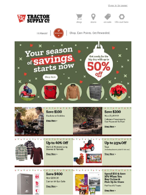 Tractor Supply Company - < 'Tis The Season For Savings. Get Holiday Ready With Up to 50% Off! >