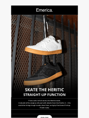 Emerica - Ride how you want. The Heretic’s ready.