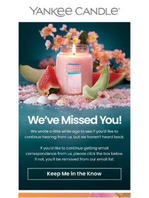 The Yankee Candle Company - Let us know if you’d like to keep hearing from us
