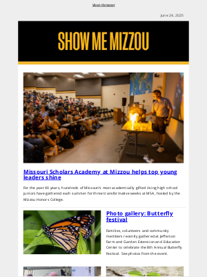 Missouri University - MSA celebrates 40; the beauty of butterflies; and more