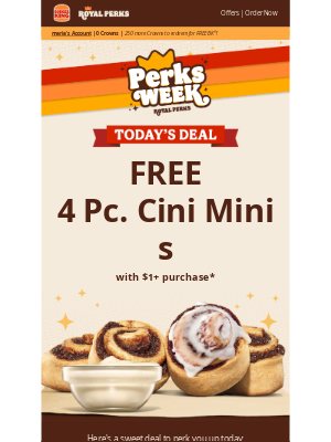 Burger King - Day 2 deal: Get FREE Cini Minis with $1+ purchase.