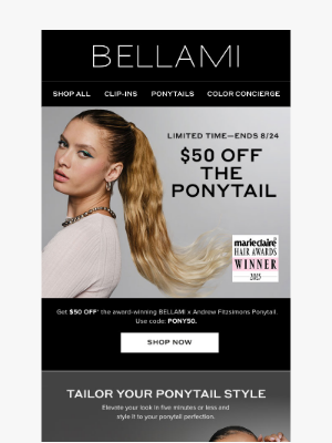 BELLAMI Hair - Tailor Your Ponytail Look for Less