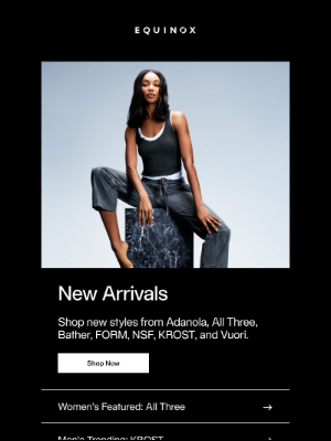 Equinox - New Arrivals. The Shop at Equinox.